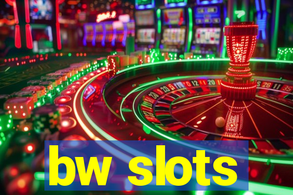 bw slots